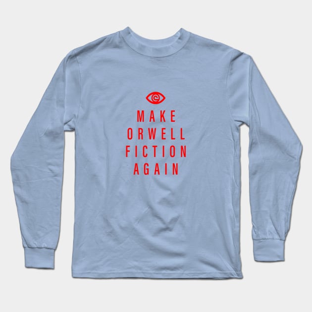 Make Orwell fiction again and again bro Long Sleeve T-Shirt by sadyah